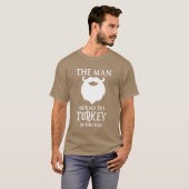 The Man Behind The Turkey Funny Thanksgiving Day P T-shirt (Voorkant volledig)
