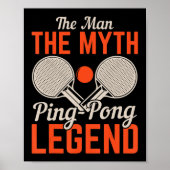 The Man The Myth Ping Legend Table Poster (Voorkant)