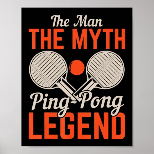 The Man The Myth Ping Legend Table Poster (Voorkant)