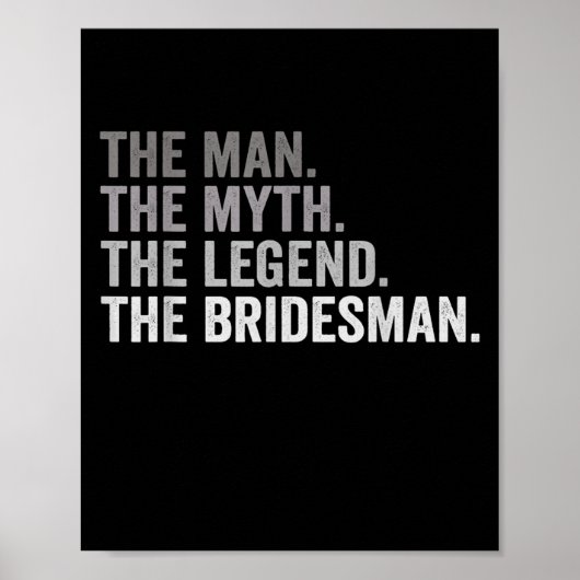 The Man The Myth The Legend The Bridesman Wedding  Poster (Voorkant)