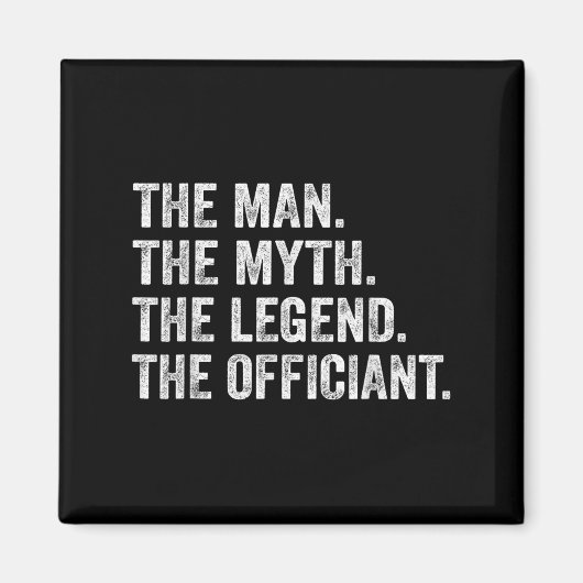 The Man The Myth The Legend The Officiant Funny Qu Magneet (Voorkant)