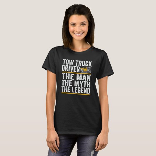 The Man the myth the legend tow truck driver T-shirt (Voorkant volledig)