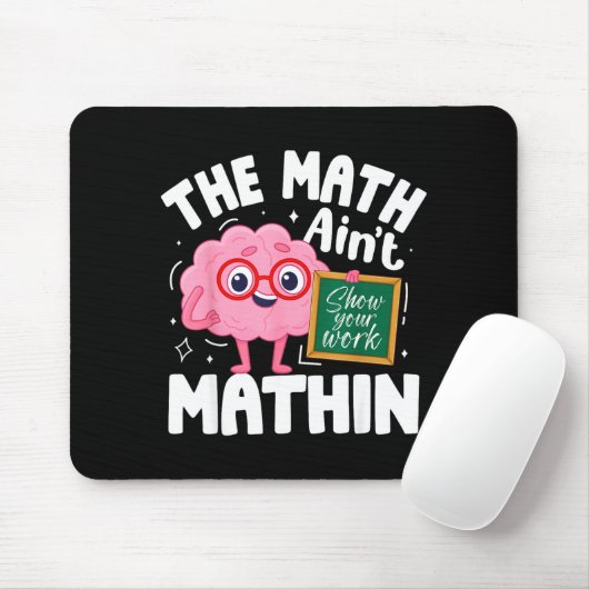 The Math Ain't Mathin Funny Math Teacher Muismat (Met muis)