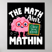 The Math Ain't Mathin Funny Math Teacher Poster (Voorkant)