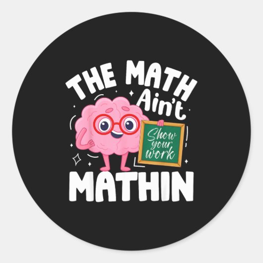 The Math Ain't Mathin Funny Math Teacher  Ronde Sticker (Voorkant)