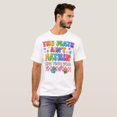 The Math Ain't Mathin Show Your Work Funny Math T-shirt (Voorkant volledig)