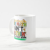 The math Aren't Mathing Funny Back to school Gifts Koffiemok (Voorkant links)