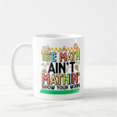 The math Aren't Mathing Funny Back to school Gifts Koffiemok (Links)