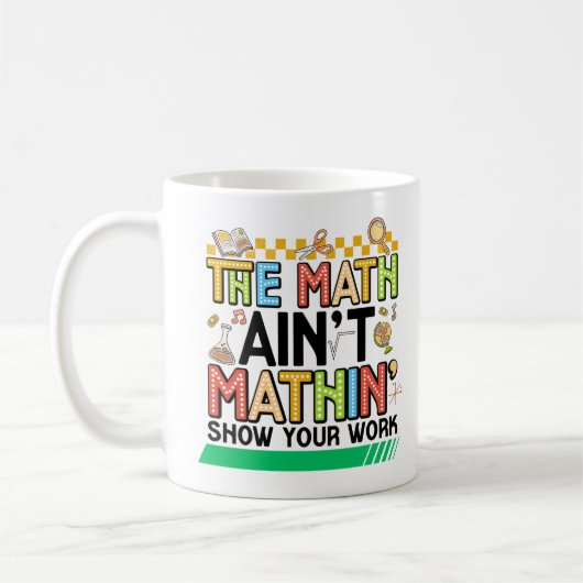 The math Aren't Mathing Funny Back to school Gifts Koffiemok (Links)