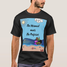 The Mermaid meets The Professor T~Shirt T-shirt