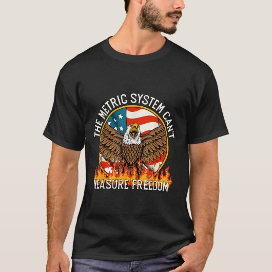 The Metric System Can't Measure Freedom Eagle USA T-shirt (Voorkant)