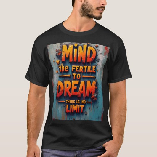 The mind is fertile T-Shirt (Voorkant)