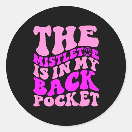The Mistletoe Is In My Back Cket , Christmas Ronde Sticker (Voorkant)