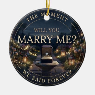 The Moment We Said Forever Romantic Proposal Keramisch Ornament