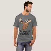 The Moose Is Loose Cute Moose Lovers Moose Hunting T-shirt (Voorkant volledig)