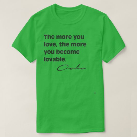 The more you love the more you become lovable Osho T-shirt (Design voorkant)