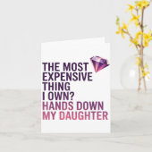 The Most Expensive Thing I Own_ Hands Down My Daug Kaart (Gele Bloem)