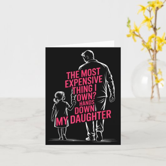The Most Expensive Thing I Own_ Hands Down My Daug Kaart (Gele Bloem)