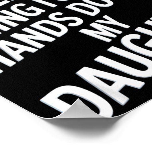 The Most Expensive Thing I Own_ Hands Down My Daug Poster (Hoek)