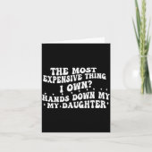 The Most Expensive Thing I Own Hands Down My My Da Kaart (Voorkant)