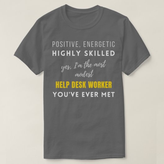 The Most Modest Help Desk Worker Youve Ever Met Hi T-shirt (Design voorkant)