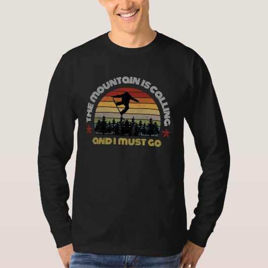 The Mountain is Calling and I must Go Skiing Funny T-shirt (Voorkant)