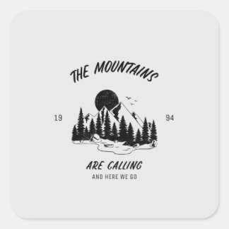 The Mountains are calling and here we go Vierkante Sticker