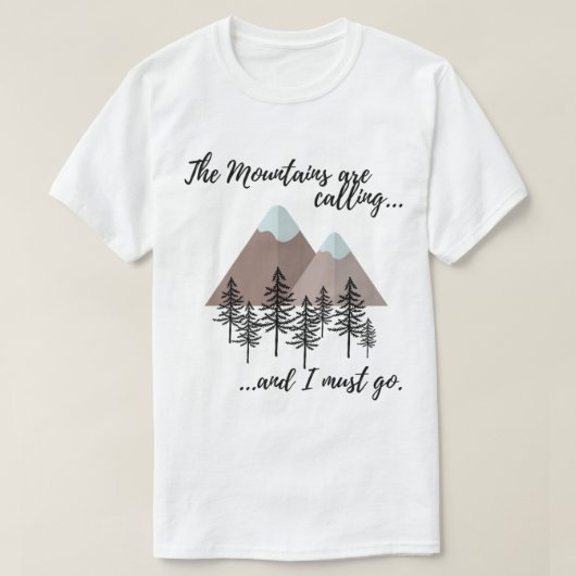 The Mountains are calling and I must go Classic T-shirt (Design voorkant)