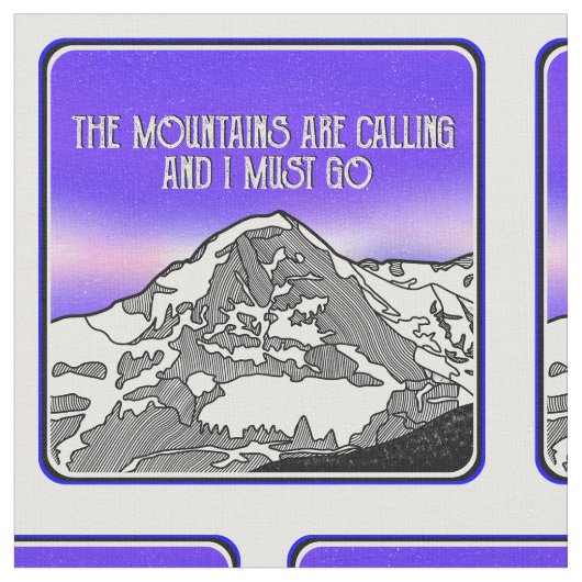 The Mountains are calling and I must go Stof (Close Up)