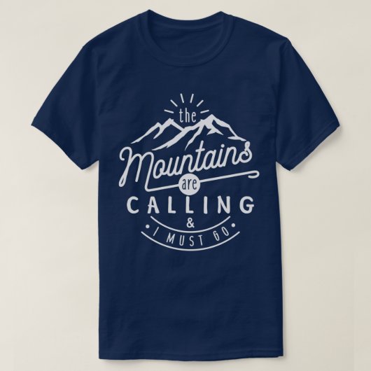 The Mountains Are Calling And I Must Go T-shirt (Design voorkant)