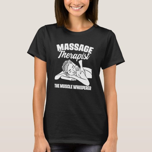 The Muscle Whisperer Massage Therapist Back Rub Th T-shirt (Voorkant)