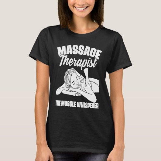 The Muscle Whisperer Massage Therapist Back Rub Th T-shirt (Voorkant)