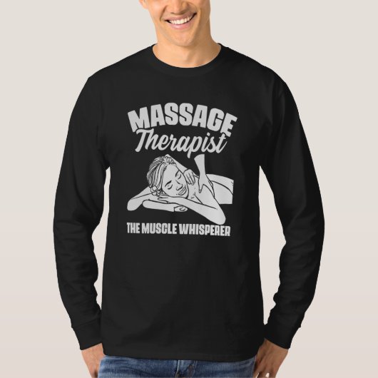 The Muscle Whisperer Massage Therapist Back Rub Th T-shirt (Voorkant)