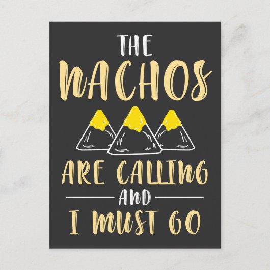 The Nachos are Calling and I Must Go Funny Food Briefkaart (Voorkant)