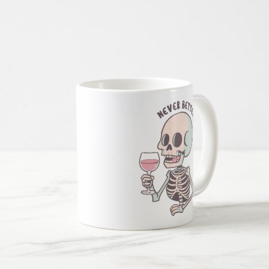 The "NEVER BETTER" Sarcastic Skeleton Mug Koffiemok (Voorkant rechts)