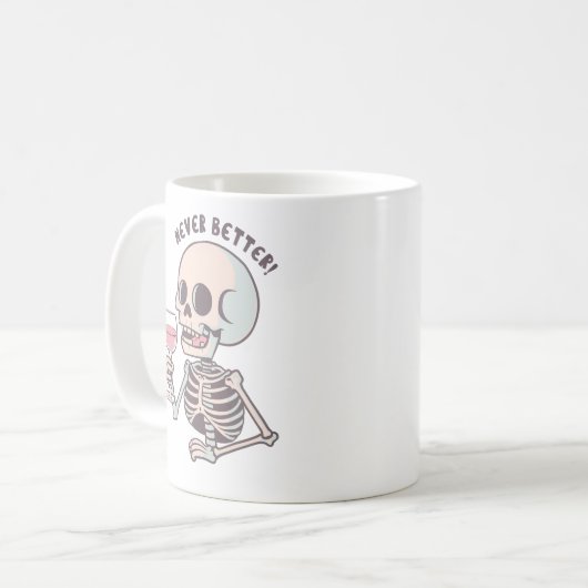 The "NEVER BETTER" Sarcastic Skeleton Mug Koffiemok (Voorkant links)