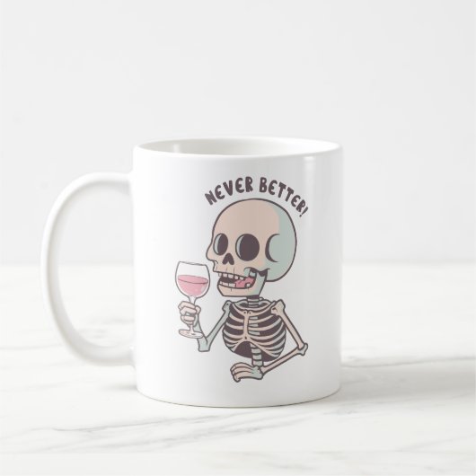 The "NEVER BETTER" Sarcastic Skeleton Mug Koffiemok (Links)
