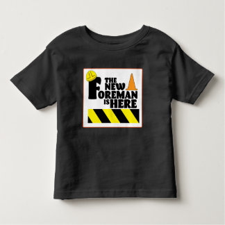 The New Foreman is Here  Kinder Shirts