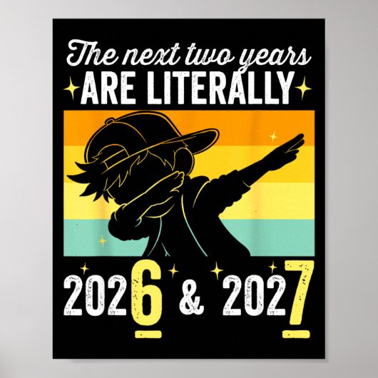 The Next Two Years Are Literally 6 7 Happy New Yea Poster (Voorkant)