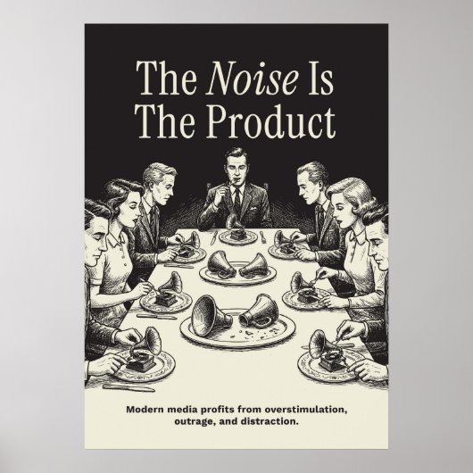 The Noise Is The Product Poster (Voorkant)