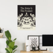 The Noise Is The Product Poster (Thuiskantoor)