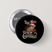 The Nut Before Christmas Squirrel Funny Ronde Button 5,7 Cm (Voorkant /achterkant)