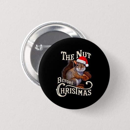 The Nut Before Christmas Squirrel Funny Ronde Button 5,7 Cm (Voorkant /achterkant)