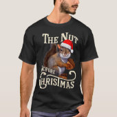 The Nut Before Christmas Squirrel Funny T-shirt (Voorkant)