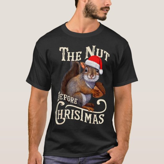 The Nut Before Christmas Squirrel Funny  T-shirt (Voorkant)