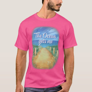The Ocean Gets Me Love The Beach Sand In Toes Zee T-shirt