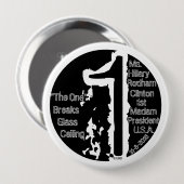 "The One" Breaks Glass Ceiling Hillary R Clinton Ronde Button 4,0 Cm (Voorkant /achterkant)