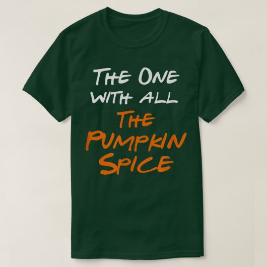 The One With Pumpkin Spice T-shirt (Design voorkant)