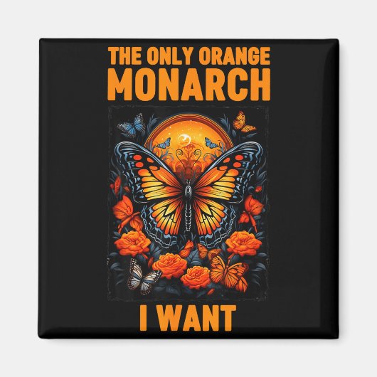 The Only Orange Monarch Funny Butterfly Nature Quo Magneet (Voorkant)