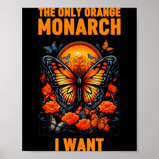 The Only Orange Monarch Funny Butterfly Nature Quo Poster (Voorkant)